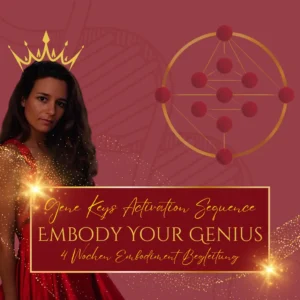 Embody Your Genius (Gene Keys Activation Sequence Begleitung)