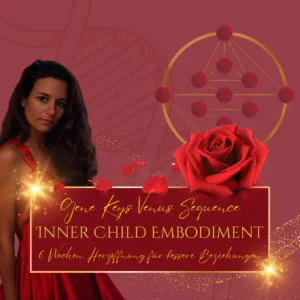 Inner Child Embodiment (Gene Keys Venus Sequence Begleitung)